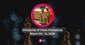 A child holding a large chess trophy is shown in a circular frame. Text below reads: "Chronicles of Chess Champions, March 04 - 11, 2026." Out-of-focus chess pieces are in the foreground.