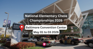 The Baltimore Convention Center exterior with a sign for the National Elementary Chess Championships 2026, scheduled for May 1–3, 2026.