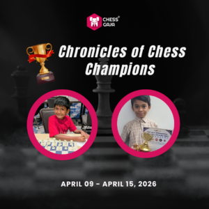 Two boys holding chess trophies are featured in circular frames on a black background with chess pieces, promoting "Chronicles of Chess Champions" event from April 9 to April 15, 2026.