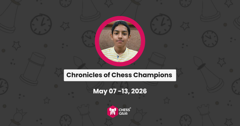 A person’s portrait is centered above the text "Chronicles of Chess Champions, May 07-13, 2026" on a chess-themed background.
