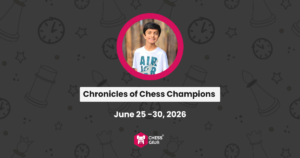 A boy smiling, framed in a pink circle, with text: "Chronicles of Chess Champions, June 25 – 30, 2026" and a Chess Gaja logo on a chess-themed background.