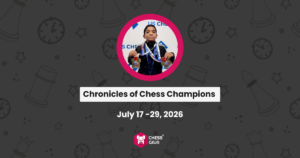 A child holding multiple chess medals is framed in a circle above the text “Chronicles of Chess Champions, July 17–29, 2026” on a chess-themed background.