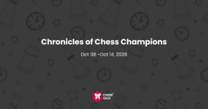Event graphic titled “Chronicles of Chess Champions” scheduled for Oct 08 - Oct 14, 2026, featuring the Chess Gaja logo.